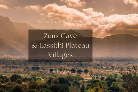Entre les mythes et les habitants : Grotte de Zeus et plateau de Lassithi