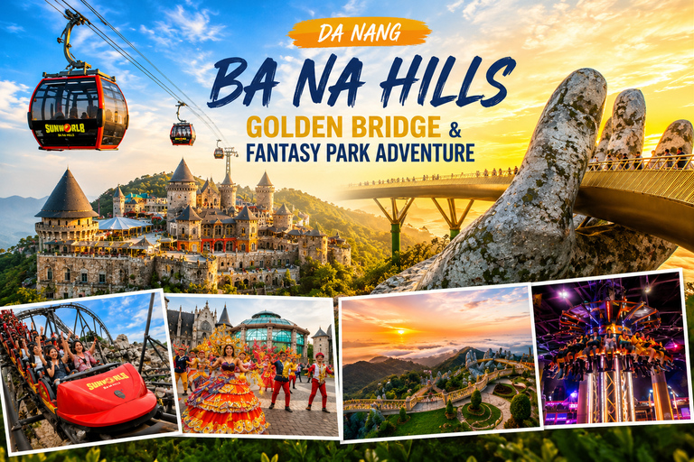 Da Nang: Ba Na Hills, Golden Bridge & Fantasy Park Adventure Group Tour