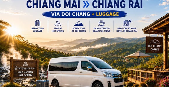 Chiang Mai to Chiang Rai: Doi Chang Transfer with Luggage