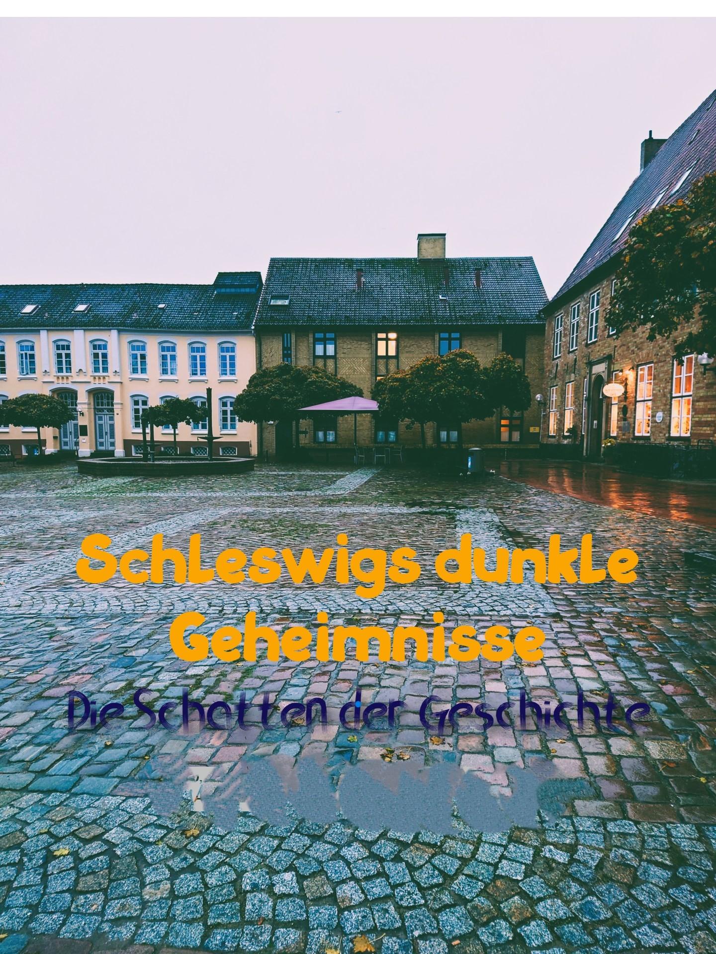 Die Schatten der Geschichte - "Schleswigs dunkle Geheimnisse
