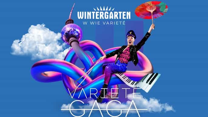 Berlin: “VARIETÉ GAGA” at Wintergarten - Varieté Show