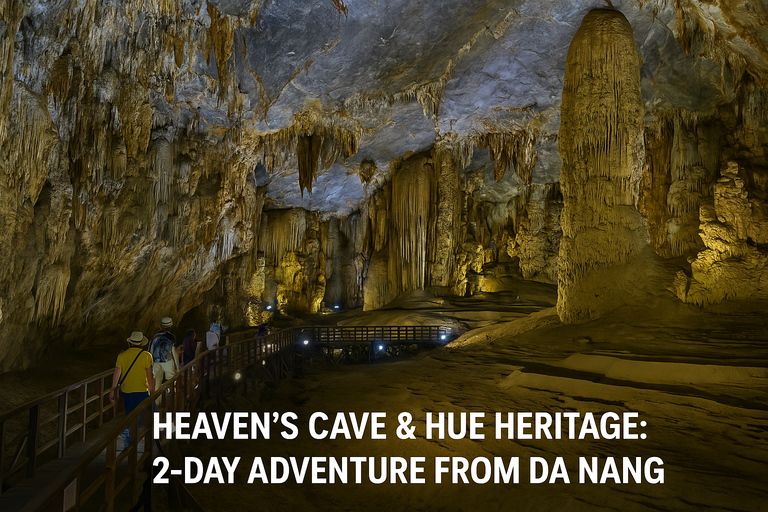 Heaven’s Cave & Hue Heritage: 2-Day Adventure from Da Nang