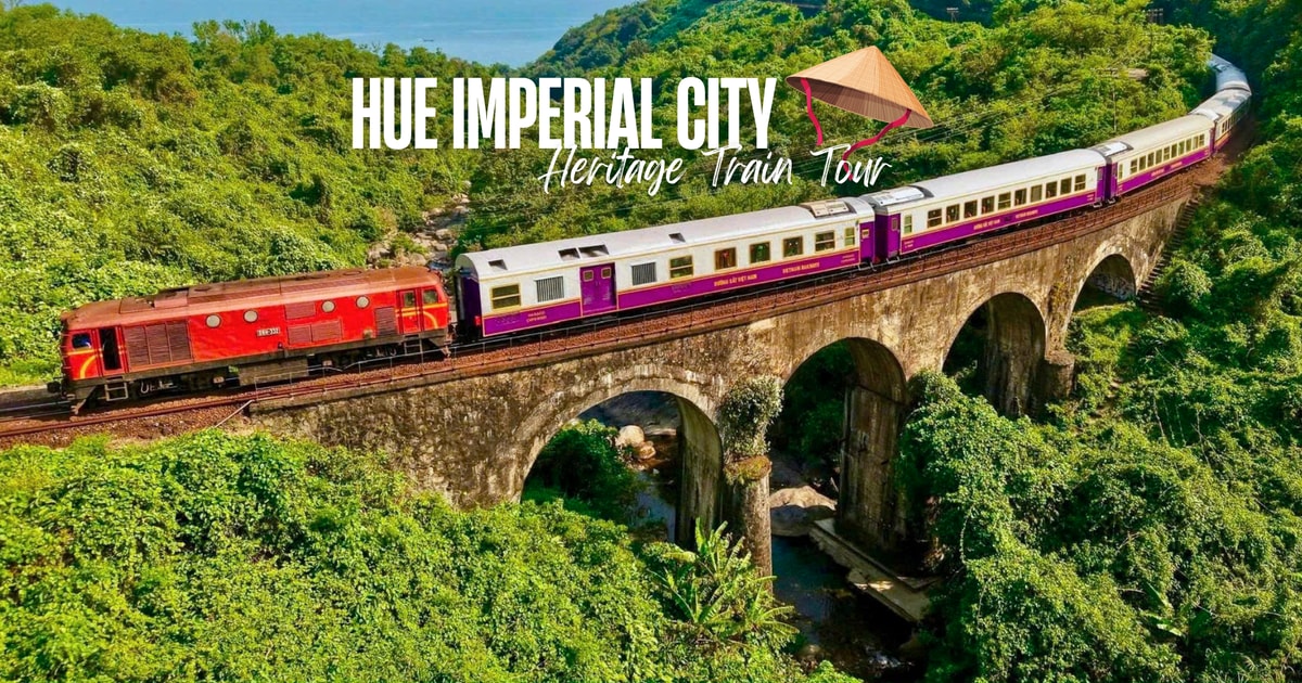 Da Nang: Hue Imperial Tour - Heritage Train via Hai Van Pass
