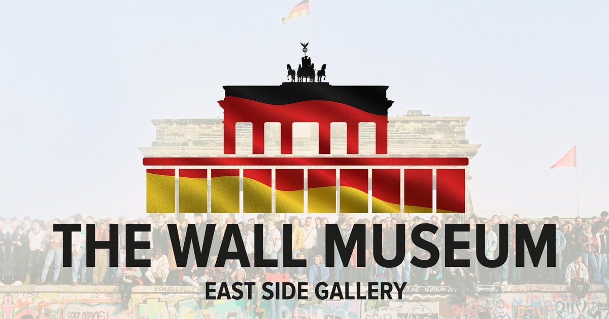 Berlin The Wall Museum East Side Gallery Ticket GetYourGuide
