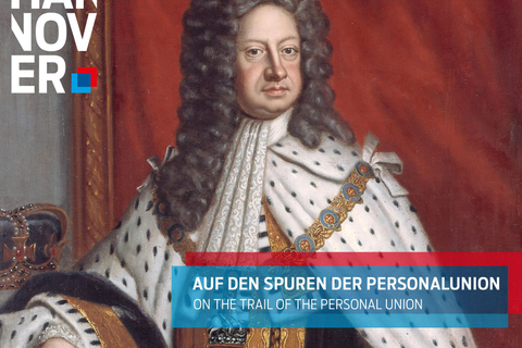 Hanover: Very British - on the trail of the personal union