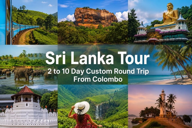 Sri Lanka Tour : 2 to 10 Day Custom Round Trip From Colombo