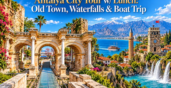 Antalya City Tour w/ Lunch: Old Town, Waterfalls & Boat Trip
