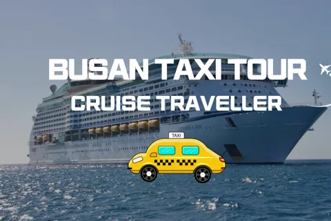 Croisière commentée à Busan Excursion à terre Taxi privé Visite privée Affrètement d'une voiture
