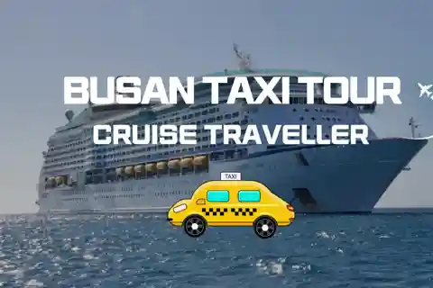 Croisière commentée à Busan Excursion à terre Taxi privé Visite privée Affrètement d'une voiture