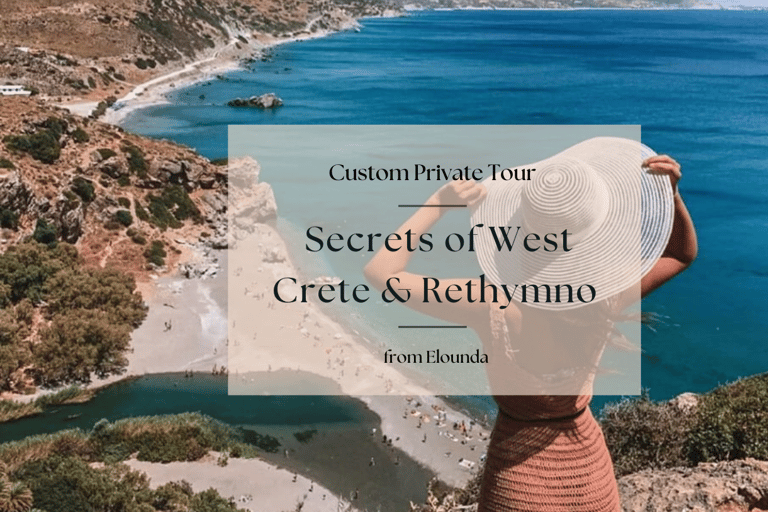 From Elounda: West Crete and Venetian Rethymno Private Trip Limo 3-seats Premium