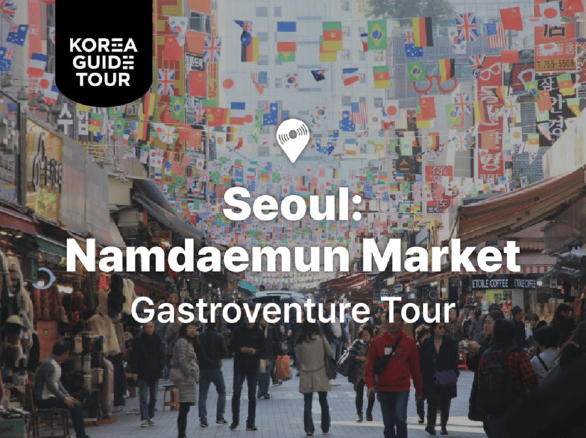 Séoul Visite culinaire du marché de Namdaemun GetYourGuide