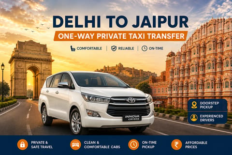 Delhi to Jaipur One-Way Private Taxi Transfer