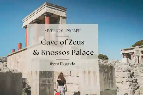 Mythical Escape: Zeus Cave & Knossos Palace from Elounda