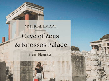 Mythische Flucht: Zeus-Höhle & Knossos-Palast von Elounda aus