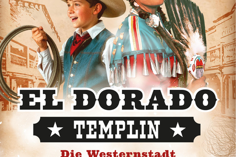 Templin: Admission to Eldorado Templin Wild West Town, Uckermark Templin: Admission to Eldorado Templin Western Town, Uckermark
